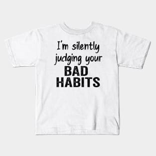 Subtle Sass black design: Silently Judging Bad Habits Kids T-Shirt